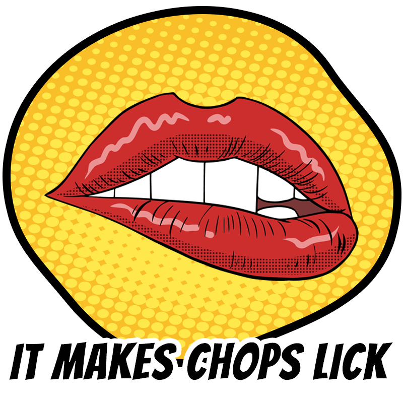 it makes chops lick